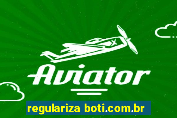 regulariza boti.com.br